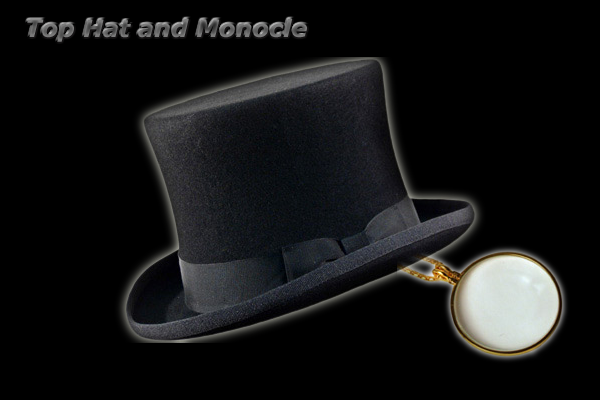 top hat and monocle. Top Hat and Monocle